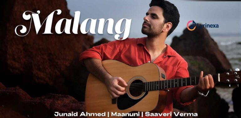 malang-lyrics-junaid-ahmed-maanuni-desai