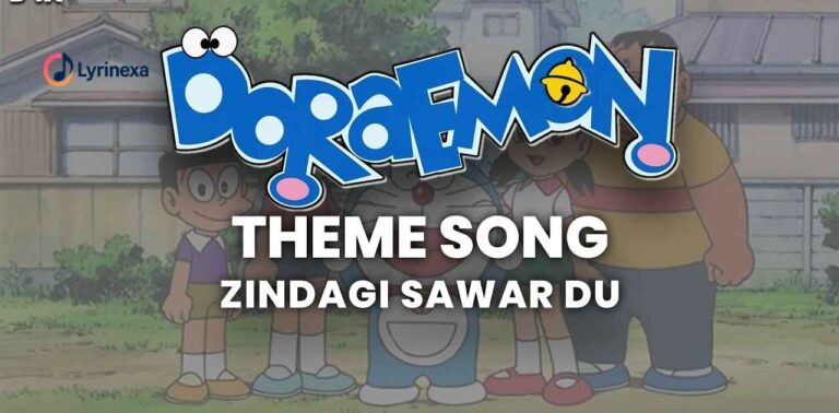 zindagi-sawar-doon-lyrics-doraemon-theme-song