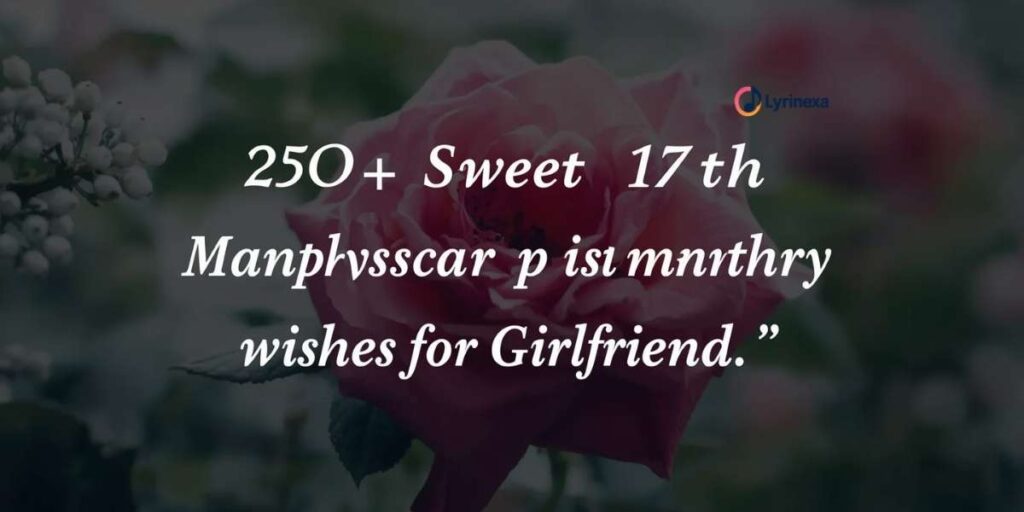 250-sweet-17th-monthsary-wishes-for-girlfriend