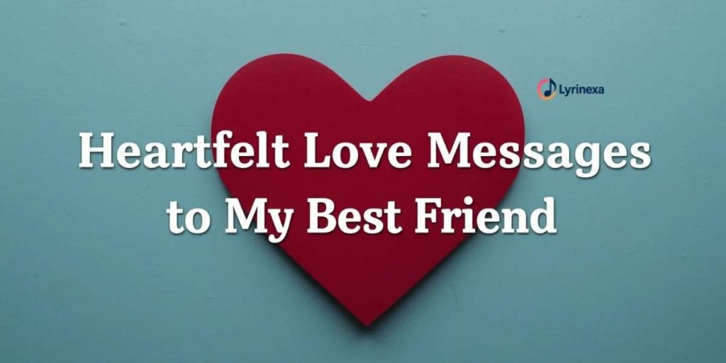 heartfelt-love-messages-to-my-best-friend