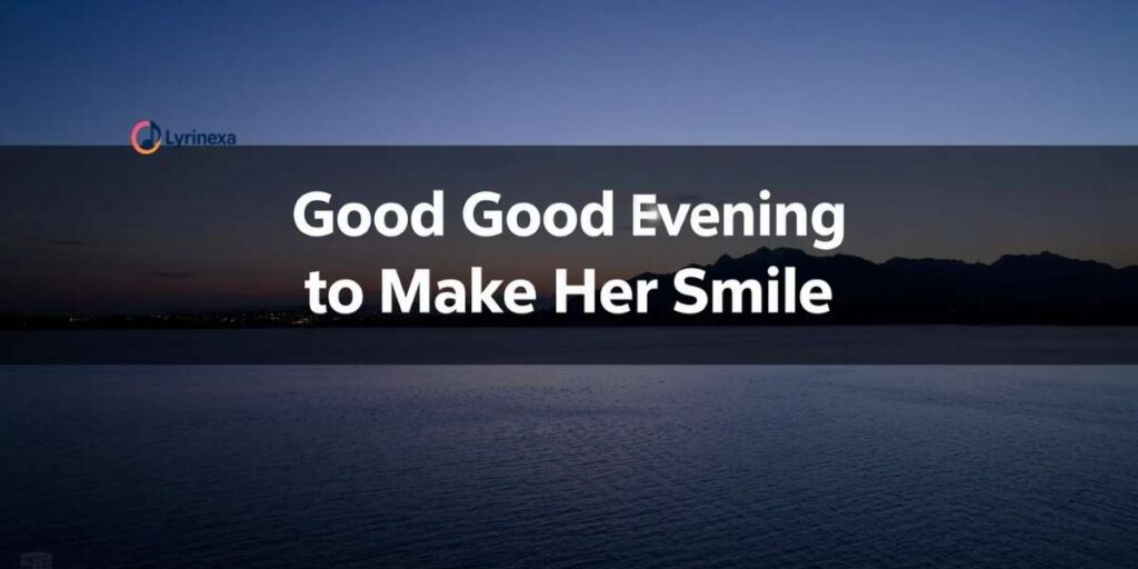 long-good-evening-messages-to-make-her-smile-with-happiness